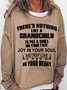 Womens There's Nothing Like A Grandchild Casual Sweatshirts