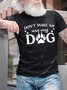 Don't Make Me Use My Dog Men's T-Shirt