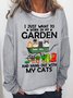 Women Funny I Just Want to Work in My Garden and Hang Out with My Cats Simple Sweatshirts
