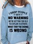 Womens Funny Letters I Drop People With No Warning Casual Crew Neck Sweatshirts