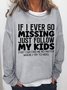 Women Funny Saying If I Ever Go Missing Just Follow My Kids Simple Sweatshirts