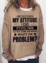Women Funny Saying I Was Told To Check My Attitude Loose Sweatshirts
