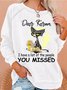 Womens Dear Karma I Have List You Missed Funny Letters Sweatshirts