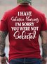 Men I Have Selective Hearing I'm Sorry You Were Not Selected Casual T-Shirt