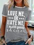 Womens Love Me Or Hate Me I'm Still Gonna Shine Crew Neck Casual T-Shirt