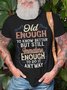 Men's Old Enough To Know Better But Funny Text Letters Cotton T-Shirt