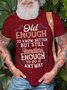 Men's Old Enough To Know Better But Funny Text Letters Cotton T-Shirt