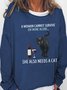 Women's Funny A Women Need A Cat Black Cat Graphic Casual Sweatshirt