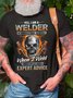 Men I Am A Welder I Talk To Myself When I Weld Sometimes I Need Expert Advice Cotton Casual Crew Neck T-Shirt