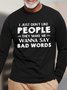 Men's People Make Me Say Bad Words Funny Text Letters Loose Cotton Long Sleeves Top