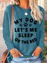 My Dog Let's Me Sleep On The Bed With Dog Paw Women's Long Sleeve T-Shirt
