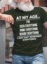 Mens At My Age I Can’T Remember Everything Funny Text Letters Cotton Crew Neck T-Shirt