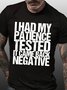 Women Funny Quotes I Had My Patience Tested It Came Back Negative Text Letters T-Shirt