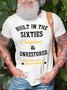 Mens Grumpy Sixties Funny Text Letters Cotton T-Shirt