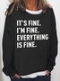 Women It's Fine I'm Fine Everything Is Fine Long Sleeve Sweatshirt