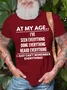 Mens At My Age I Can’T Remember Everything Funny Text Letters Cotton Crew Neck T-Shirt