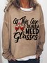 Women Funny Wine At This Age I Need Glasses Simple Sweatshirt