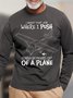 Lilicloth X Roxy I Want That Job Where I Push Scared Skydivers Out Of A Plane Men's Long Sleeve T-Shirt