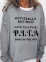 Lilicloth X Kat8lyst Officially Retired Now Fulltime Pita Pain In The Ass Women's Sweatshirt
