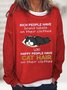 Women's Happy People Have Cat Hair On Their Clothes Funny Text Letters Casual Regular Fit Sweatshirt