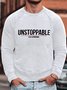 Mens Unstoppable is my superpower Funny Cotton-Blend Casual Text Letters Sweatshirt