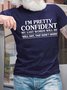 Men's I’m Pretty Confident My Last Words Will Be Casual T-shirt