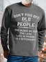 Men's Don't Piss Off Old People Funny Text Letters Casual Sweatshirt