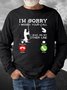 Men I’m Sorry I Missed Your Call I Was On My Other Line Fishing Text Letters Regular Fit Sweatshirt