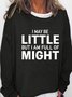 Lilicloth X JI I May Be Little But I Am Full Of Might Women's Sweatshirt