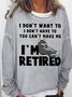 Womens I'm Retired Funny Cat Sweatshirt