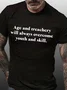 Men Age And Treachery Will Always Overcome Youth And Skill Fit Casual T-Shirt