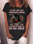 Women's If You Are Not Chocolate Coffee I Am Going To Need You To Go Away Funny Graphics Printed Cotton-Blend Casual Text Letters T-Shirt