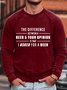 Mens The Difference Between A Beer Your Opinion Is That I Asked For A Beer Funny Graphics Printed Text Letters Cotton-Blend Casual Sweatshirt