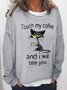 Women Funny Touch My Coffee I Will Bite You Text Letters Crew Neck Sweatshirt