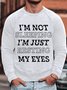 Mens I Am Not Sleeping I Am Just Resting My Eyes Funny Graphics Printed Text Letters Crew Neck Casual Sweatshirt