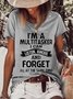 I'm A Multitasker I Can Listen Ignore And Forget All At The Same Time Funny Loose Cotton-Blend T-Shirt