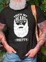 Men Touch My Beard And Tell Me I’m Pretty Crew Neck Casual T-Shirt
