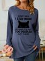 Funny Women Sometimes I Stay Inside Because It's Just Too People Out There  Loose Text Letters Casual Long Sleeve T-Shirt