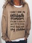 Women's It Is Not My Attitude Problem Funny Graphics Printed Casual Text Letters Loose Sweatshirt