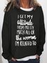 Women's I Get My Attitude From Pretty Much All Of The Women I Am Related To Funny Graphics Printed Crew Neck Text Letters Sweatshirt