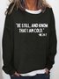 Funny Christmas Be still and know that I am cold Simple Loose Sweatshirt