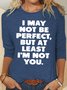 Womens I Am Not Perfect But At Least I Am Not You Casual Top