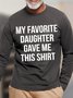 Mens My Favorite Daughter Gave Me This Shirt Funny Graphics Printed Text Letters Cotton Casual Top