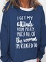 Women's I Get My Attitude From Pretty Much All Of The Women I Am Related To Funny Graphics Printed Crew Neck Text Letters Sweatshirt