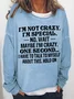 Women Funny Saying I'm Not Crazy I'm Special Text Letters Loose Sweatshirt