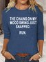 Womens Funny The Chains On My Mood Just Snnaped Crew Neck Top
