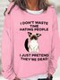Womens I Don't Waste Time Hating People I Just Pretend They're Dead Crew Neck Funny Casual Sweatshirt