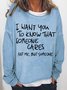 Women Funny I Want You To Know That Someone Crew Neck Sweatshirt