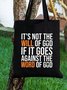 If Not The Will Of God If It Goes Against The Word Og God Text Letter Shopping Tote Bag
