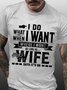 Men Funny My Wife Say I Do What I Want Graphic Text Letters T-Shirt